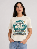 Behind Every Retired Man Hoodie