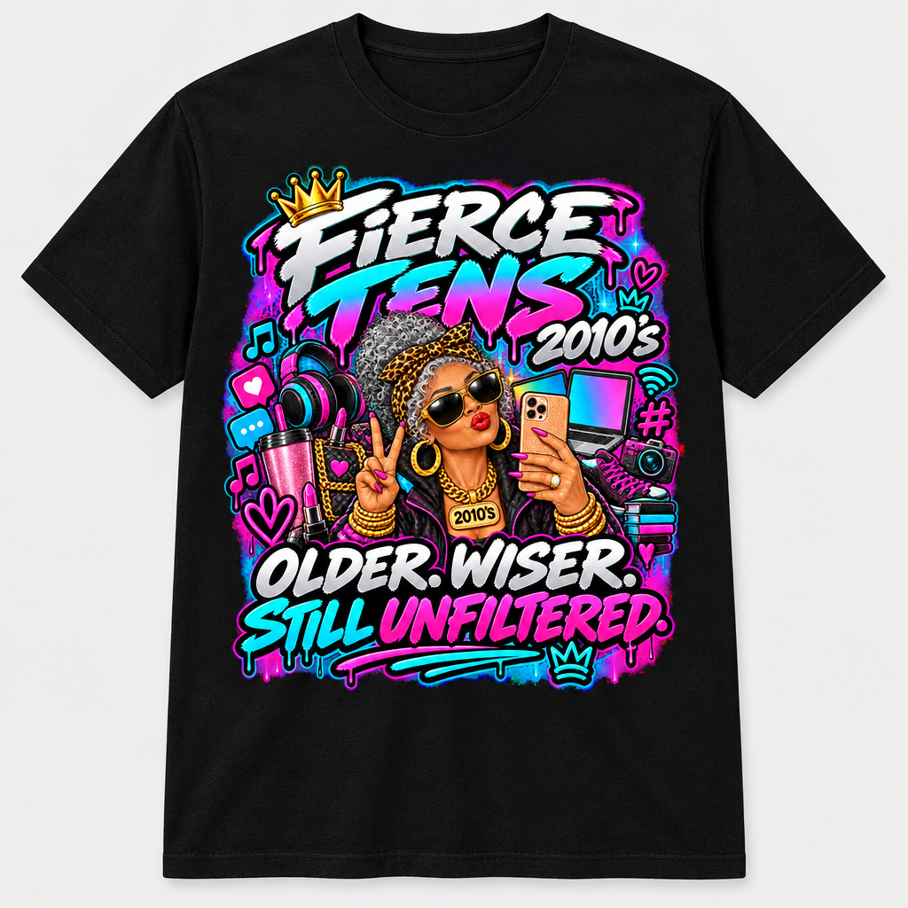 Fierce Tens Older Wiser Still Unfiltered T-Shirt - Woman - Black