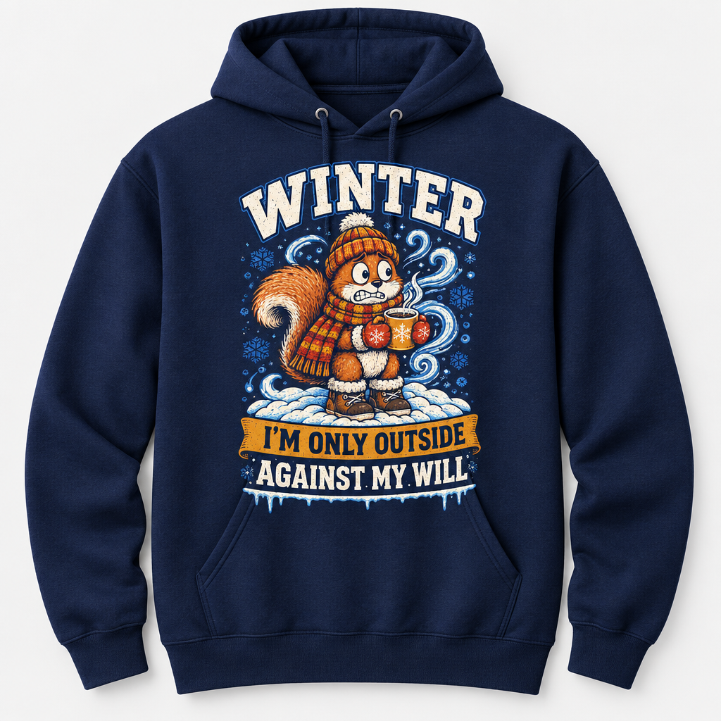 Navy hoodie with winter squirrel graphic, I'm only outside against my will