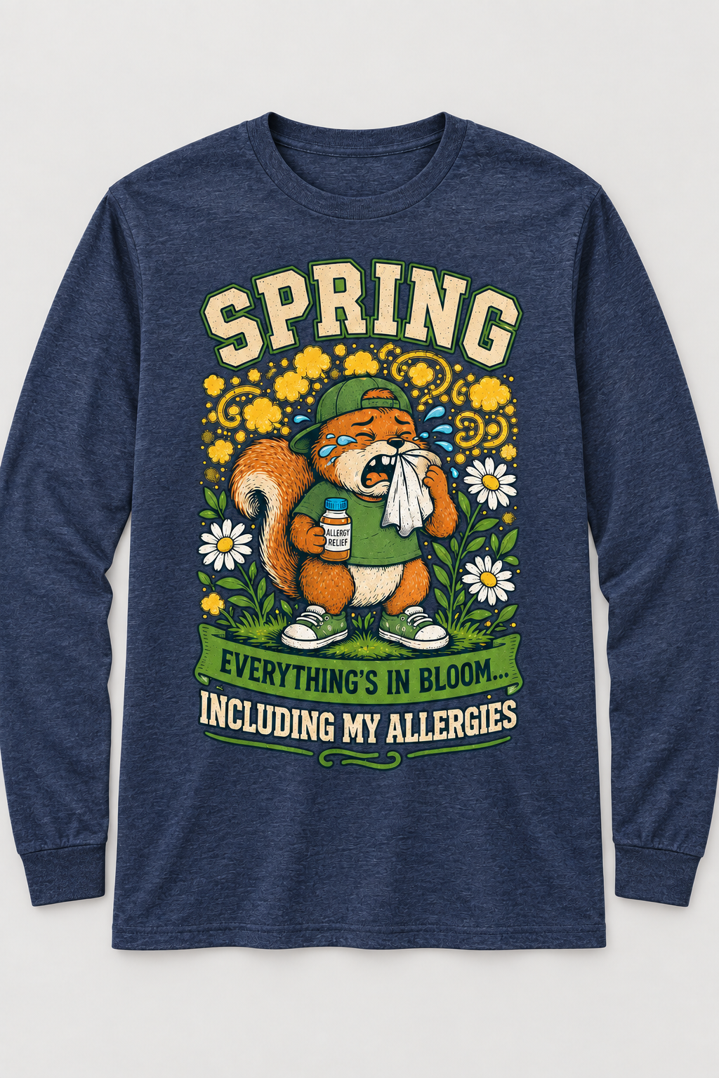 Navy long sleeve shirt with spring squirrel allergy graphic reading Spring Everything's In Bloom Including My Allergies