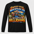 Sweet Tea Mountain Air & A Little Hell Raising Long Sleeve T-Shirt - Black