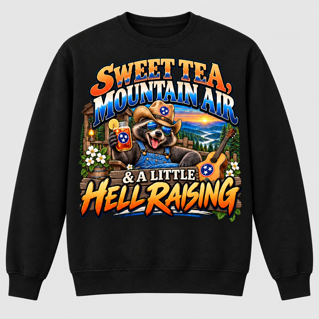 Sweet Tea Mountain Air & A Little Hell Raising Sweatshirt - Black
