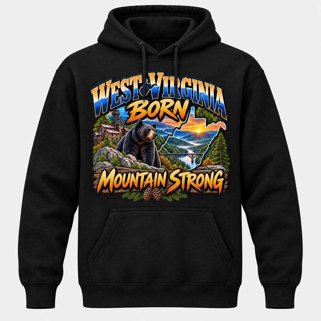 West Virginia Born Mountain Strong Hoodie - Black