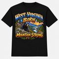 West Virginia Born Mountain Strong T-Shirt - Black